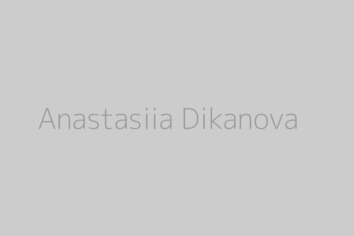 Anastasiia Dikanova
